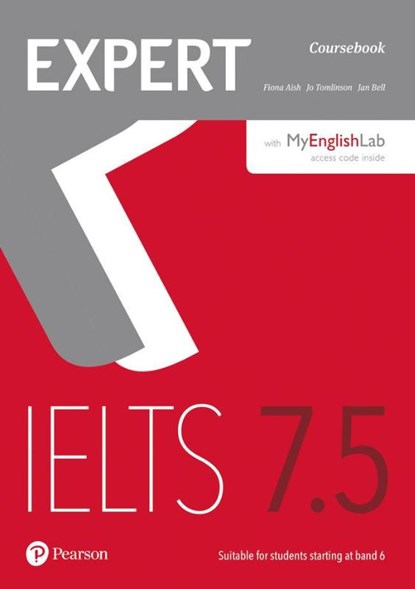 Expert IELTS 7.5 Coursebook with Online Audio and MyEnglishLab Pin Pack, Fiona Aish ; Jo Tomlinson ; Jan Bell - Paperback - 9781292134840