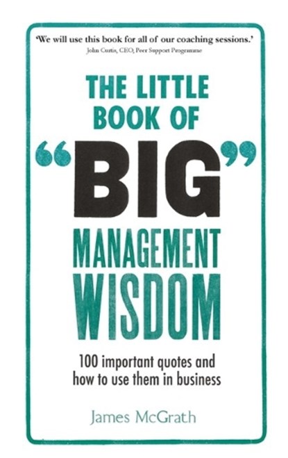 The Little Book of Big Management Wisdom, James McGrath - Paperback - 9781292148434