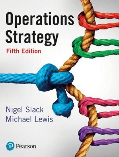 Operations Strategy, Nigel Slack ; Mike Lewis - Paperback - 9781292162492