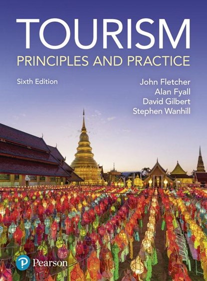 Tourism: Principles and Practice, John Fletcher ; Alan Fyall ; Stephen Wanhill ; David Gilbert - Paperback - 9781292172354