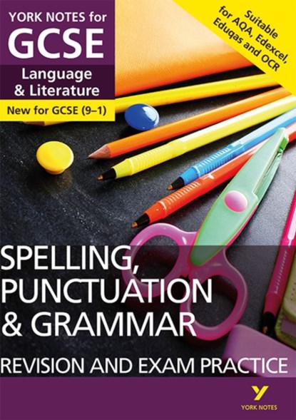 English Language and Literature Spelling, Punctuation and Grammar Revision and Exam Practice: York Notes for GCSE everything you need to catch up, study and prepare for and 2023 and 2024 exams and assessments, Elizabeth Walter ; Kate Woodford - Paperback - 9781292186313