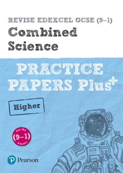 Pearson REVISE Edexcel GCSE (9-1) Combined Science Higher Practice Papers Plus: For 2024 and 2025 assessments and exams (Revise Edexcel GCSE Science 16), Stephen Hoare ; Nigel Saunders ; Catherine Wilson ; Alasdair Shaw ; Allison Court - Paperback - 9781292211084