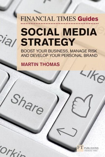 The Financial Times Guide to Social Media Strategy, Martin Thomas - Paperback - 9781292234823