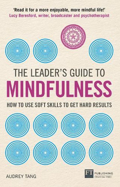 The Leader's Guide to Mindfulness, Audrey Tang - Paperback - 9781292248400