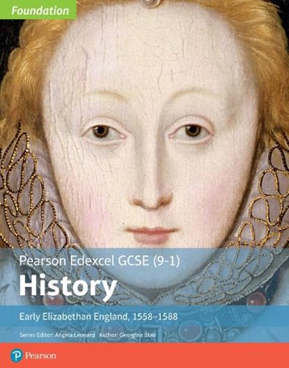 Edexcel GCSE (9-1) History Foundation Early Elizabethan England, 1558–88 Student Book, Georgina Blair - Paperback - 9781292258324