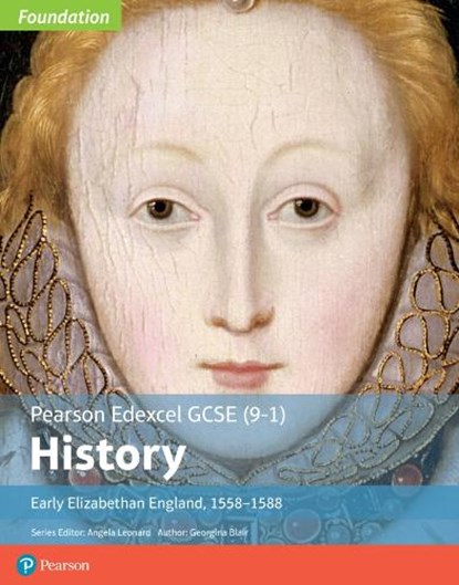 Edexcel GCSE (9-1) History Foundation Early Elizabethan England, 1558–88 Student Book, Georgina Blair - Paperback - 9781292258324