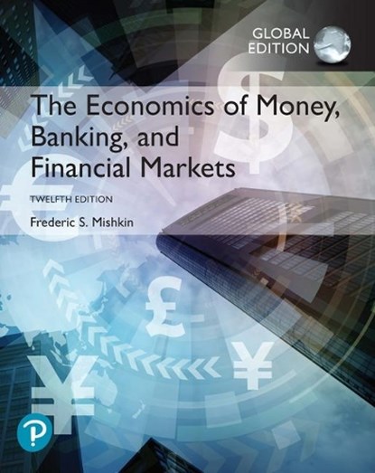 The Economics of Money, Banking and Financial Markets, Global Edition, Frederic Mishkin - Paperback - 9781292268859