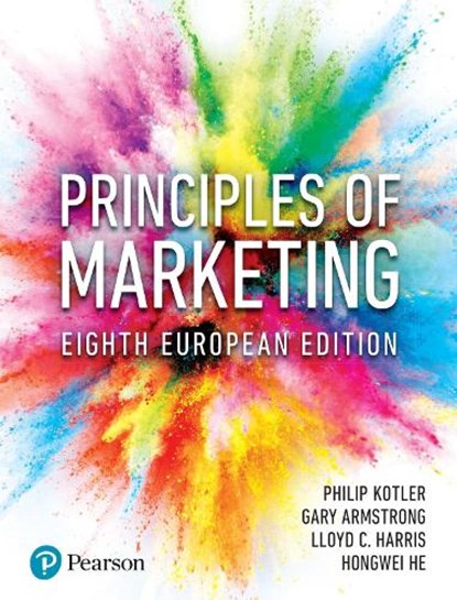 Principles of Marketing, Phil T. Kotler ; Gary Armstrong ; Lloyd C. Harris ; Hongwei He - Paperback - 9781292269566