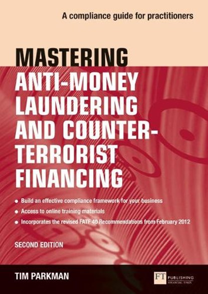 Mastering Anti-Money Laundering and Counter-Terrorist Financing, Tim Parkman - Paperback - 9781292282350