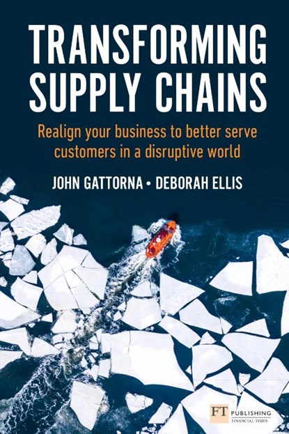 Transforming Supply Chains, John Gattorna ; Deborah Ellis - Paperback - 9781292286846