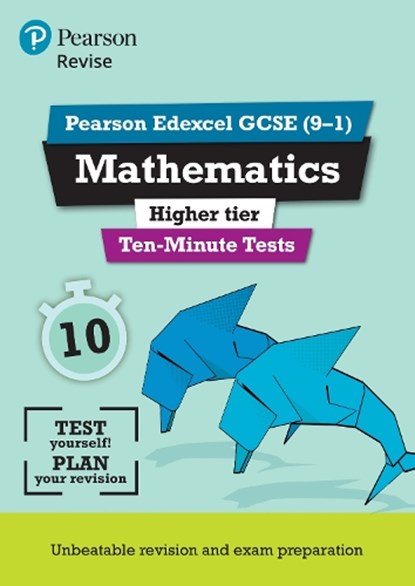 Pearson REVISE Edexcel GCSE Maths (Higher) Ten-Minute Tests - 2026, 2027 exams, Ian Bettison ; Su Nicholson - Paperback - 9781292294308