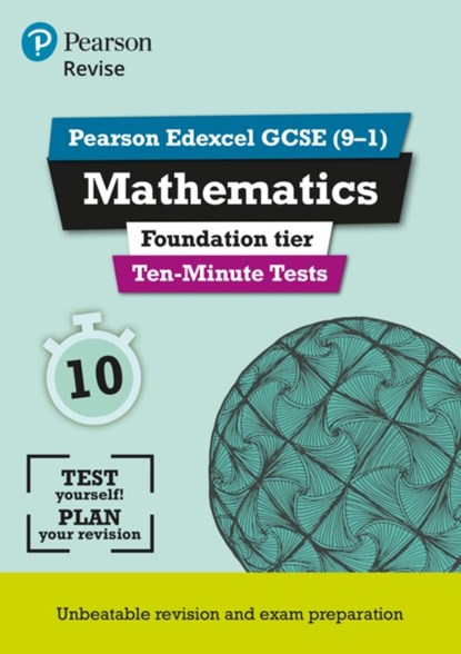 Pearson REVISE Edexcel GCSE Maths Foundation Ten-Minute Tests - 2023 and 2024 exams, Ian Bettison ; Su Nicholson - Paperback - 9781292294315