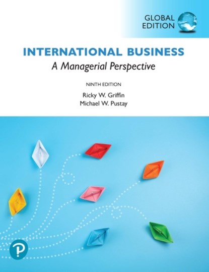 International Business: A Managerial Perspective, Global Edition, Ricky Griffin ; Michael Pustay - Paperback - 9781292313733