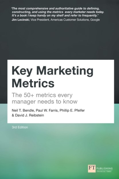 Key Marketing Metrics, Neil Bendle ; Paul Farris ; Phillip Pfeifer ; David Reibstein - Paperback - 9781292360867