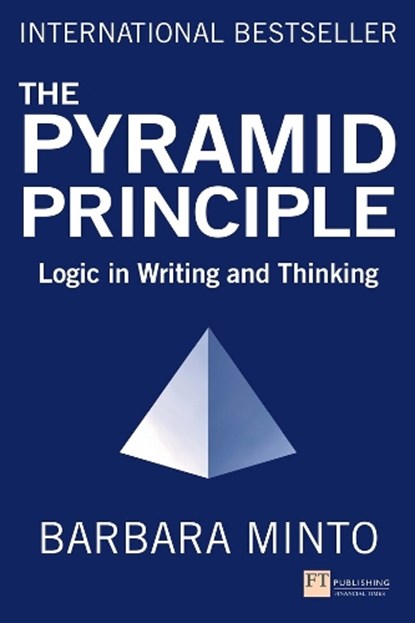 The Pyramid Principle, Barbara Minto - Paperback - 9781292372266