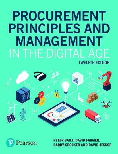 Procurement Principles and Management in the Digital Age, Peter Baily ; David Farmer ; Barry Crocker ; David Jessop - Paperback - 9781292397498