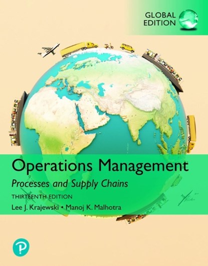 Operations Management: Processes and Supply Chains, [GLOBAL EDITION], Lee Krajewski ; Manoj Malhotra ; Naresh Malhotra ; Larry Ritzman - Paperback - 9781292409863