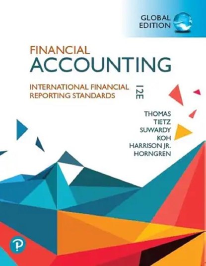 Financial Accounting, Global Edition, HARRISON,  Walter ; Suwardy, Themin ; Tietz, Wendy ; Horngren, Charles - Paperback - 9781292412900
