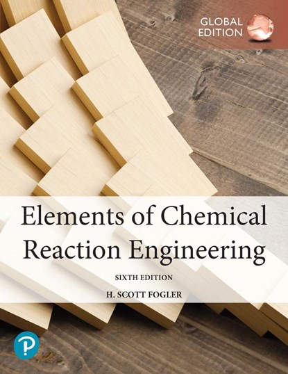 Elements of Chemical Reaction Engineering, Global Edition, H. Fogler - Paperback - 9781292416663