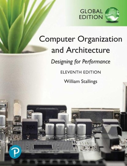 Computer Organization and Architecture, Global Edition, William Stallings - Paperback - 9781292420103