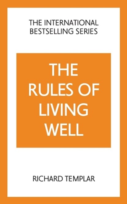 The Rules of Living Well: A Personal Code for a Healthier, Happier You, 2nd edition, Richard Templar - Paperback - 9781292435640