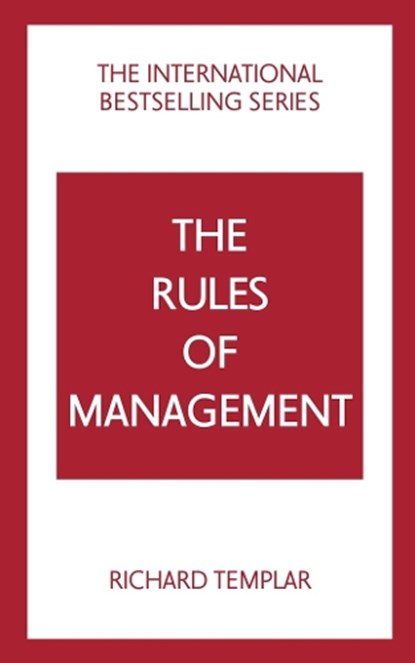 The Rules of Management: A definitive code for managerial success, Richard Templar - Paperback - 9781292435763