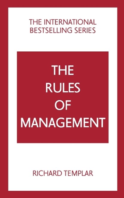 The Rules of Management: A definitive code for managerial success, Richard Templar - Paperback - 9781292435763