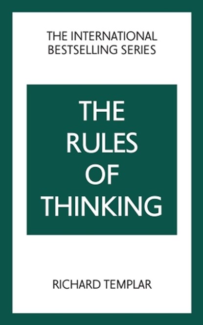 The Rules of Thinking: A Personal Code to Think Yourself Smarter, Wiser and Happier, Richard Templar - Paperback - 9781292435824