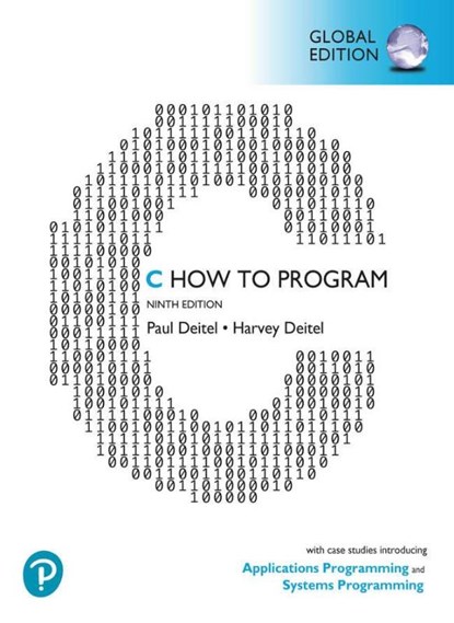 C How to Program: With Case Studies in Applications and SystemsProgramming, Global Edition, Paul Deitel ; Harvey Deitel - Paperback - 9781292437071