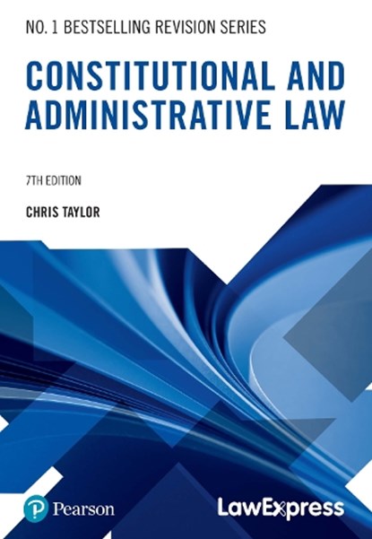 Law Express Revision Guide: Constitutional and Administrative Law, Chris Taylor - Paperback - 9781292439105