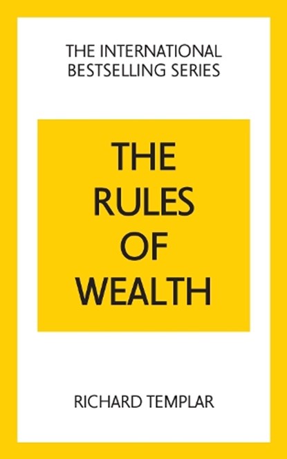 The Rules of Wealth: A Personal Code for Prosperity and Plenty, Richard Templar - Paperback - 9781292441115
