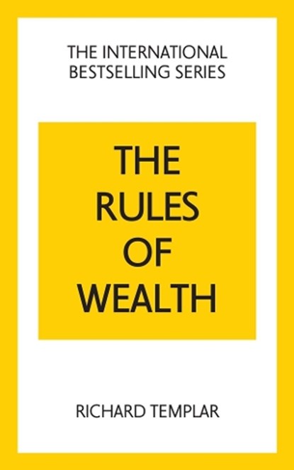 The Rules of Wealth: A Personal Code for Prosperity and Plenty, Richard Templar - Paperback - 9781292441115