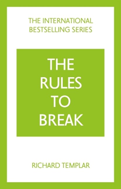 The Rules to Break: A personal code for living your life, your way (Richard Templar's Rules), Richard Templar - Paperback - 9781292441177