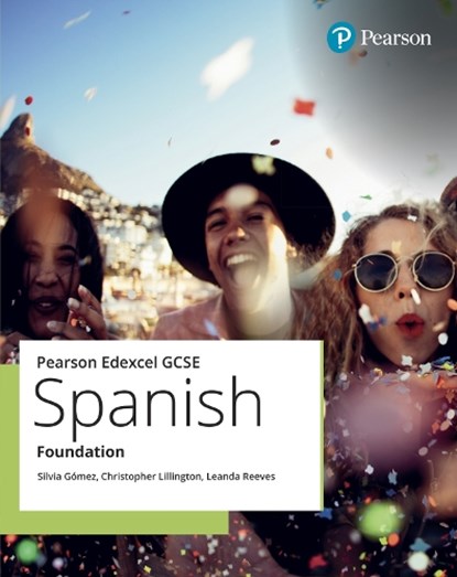 Edexcel GCSE Spanish Foundation Student Book, Christopher Lillington ; Leanda Reeves ; Silvia Gomez - Paperback - 9781292466613