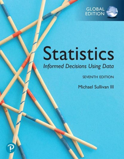 Statistics: Informed Decisions Using Data, Global Edition, Michael Sullivan - Paperback - 9781292470696