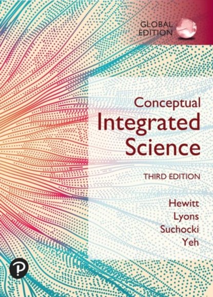 Conceptual Integrated Science, Global Edition, Paul Hewitt ; Suzanne Lyons ; John Suchocki ; Jennifer Yeh - Paperback - 9781292726120