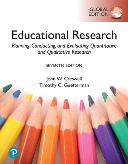 Educational Research: Planning, Conducting, and Evaluating Quantitative and Qualitative Research, Global Edition, John Creswell - Paperback - 9781292737836