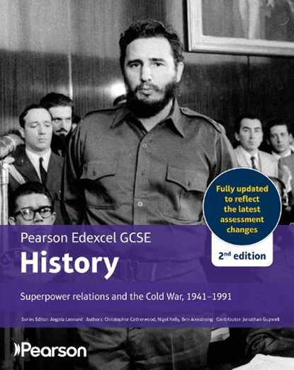 Edexcel GCSE (9-1) History Superpower relations and the Cold War, 1941-91 2nd edition, Christopher Catherwood ; Nigel Kelly ; Ben Armstrong - Paperback - 9781292757148