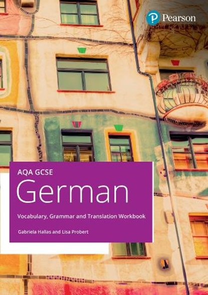 AQA GCSE German Vocabulary, Grammar and Translation Workbook, Gabriela Hallas ; Lisa Probert - Paperback - 9781292757377