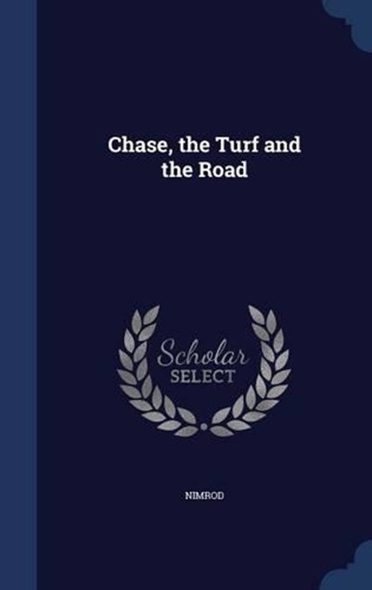 Chase, the Turf and the Road, Nimrod - Gebonden - 9781297871603