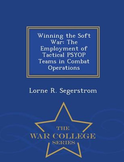 Winning the Soft War, Lorne R Segerstrom - Paperback - 9781298474315