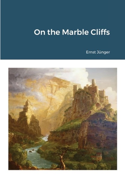 On the Marble Cliffs, Ernst Junger - Paperback - 9781300284055