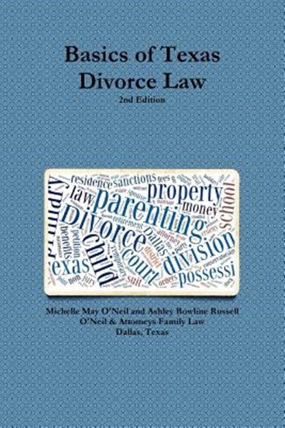 Basics of Texas Divorce Law, 2nd Edition, Michelle May O'Neil - Paperback - 9781300350880