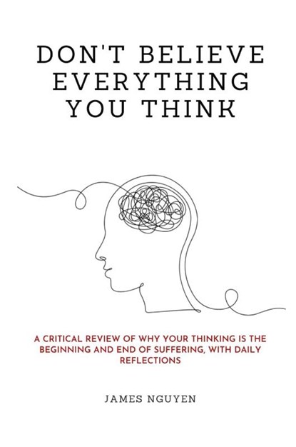 Don't Believe Everything You Think, James Nguyen - Paperback - 9781300424789