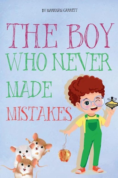 The Boy Who Never Made Mistakes, Markham Garrett - Paperback - 9781300527251