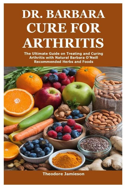 Dr. Barbara Cure for Arthritis, Theodore Jamieson - Paperback - 9781300541851