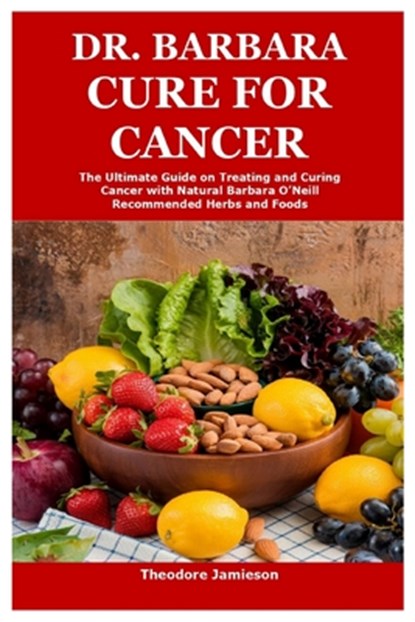 Dr. Barbara Cure for Cancer, Theodore Jamieson - Paperback - 9781300542001