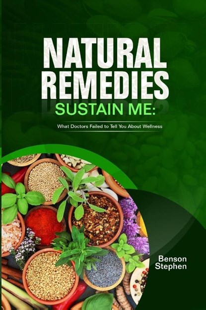 Natural Remedies Sustain Me, Benson Stephen - Paperback - 9781300610632