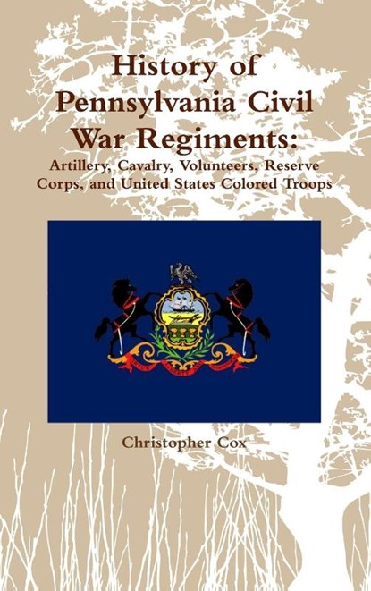 History of Pennsylvania Civil War Regiments, Christopher Cox - Gebonden - 9781300713128