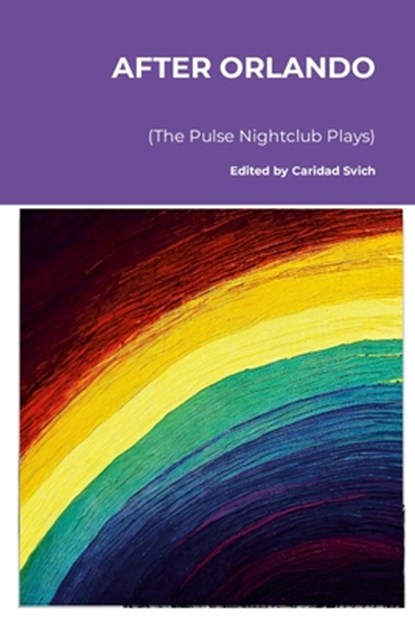 After Orlando (The Pulse Nightclub Plays), Caridad Svich - Paperback - 9781300747574